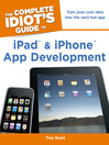 Cover image for The Complete Idiot's Guide to iPad and iPhone App Development